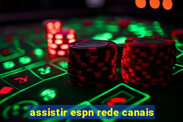 assistir espn rede canais